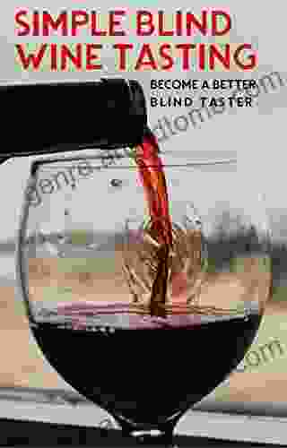 Simple Blind Wine Tasting Become A Better Blind Taster: Wine Tasting Guide: