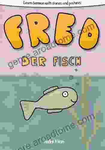 Learning German With Stories And Pictures: Fred Der Fisch