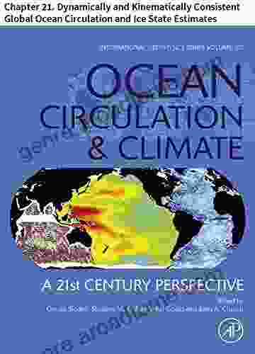 Ocean Circulation and Climate: Chapter 21 Dynamically and Kinematically Consistent Global Ocean Circulation and Ice State Estimates (International Geophysics 103)