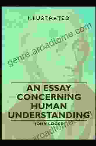 An Essay Concerning Human Understanding Iilustrated By John Locke