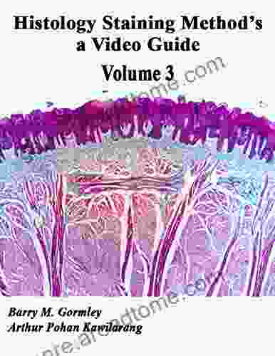 Histology Staining Method s a Video Guide: Volume 3