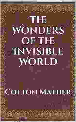 The Wonders Of The Invisible World (Annotated)