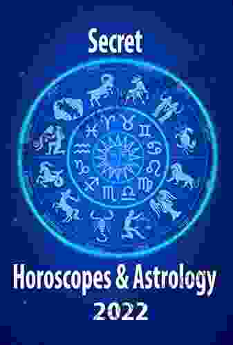 Secret Horoscope Astrology 2024: Secret Astrological Compass Predictions By Star Numbers Fortune And Personality Year Of The Tiger 2024 (Yearly Horoscope Predictions 2024 13)