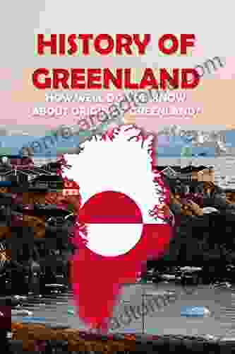 History Of Greenland: How Well Do You Know About Origin of Greenland?