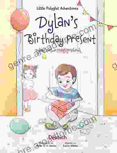 Dylan S Birthday Present/Dylans Geburtstagsgeschenk: German Edition (Little Polyglot Adventures German Edition 1)