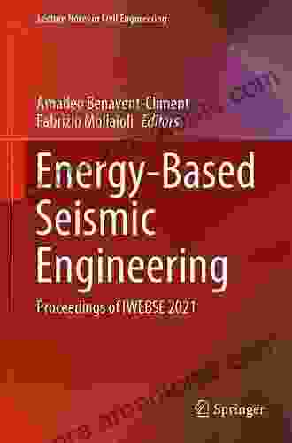 Energy Based Seismic Engineering: Proceedings Of IWEBSE 2024 (Lecture Notes In Civil Engineering 155)