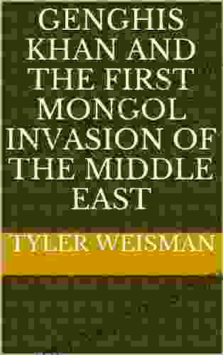 Genghis Khan And The First Mongol Invasion Of The Middle East