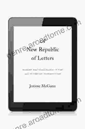 A New Republic Of Letters: Memory And Scholarship In The Age Of Digital Reproduction