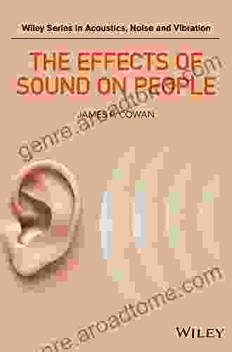 The Effects Of Sound On People (Wiley In Acoustics Noise And Vibration)