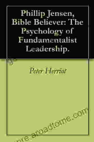 Phillip Jensen Bible Believer: The Psychology Of Fundamentalist Leadership