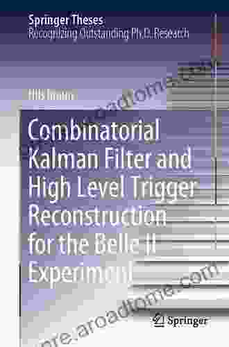 Combinatorial Kalman Filter and High Level Trigger Reconstruction for the Belle II Experiment (Springer Theses)