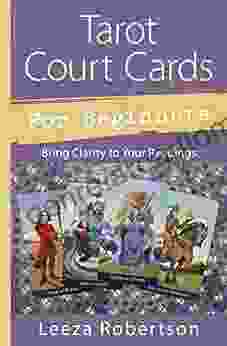 Tarot Court Cards for Beginners: Bring Clarity to Your Readings