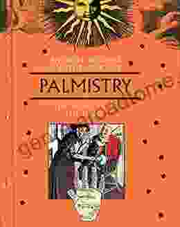 Palmistry: The Secrets Of The Hand (Ancient Wisdom For The New Age)