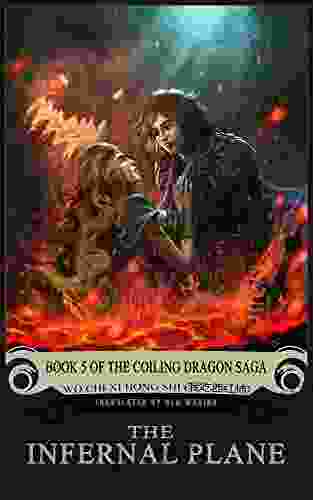 The Infernal Plane: 5 Of The Coiling Dragon Saga