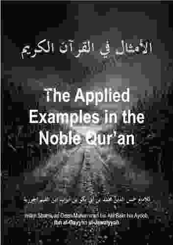 Ibn Al Qayyim s The Applied Examples in the Qur an (Al Amthal fil Qur an al Kareem)