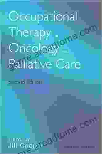 Occupational Therapy In Oncology And Palliative Care