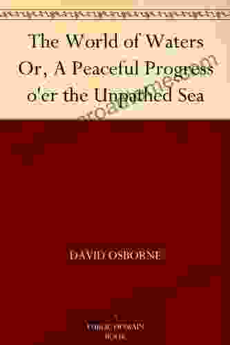 The World Of Waters Or A Peaceful Progress O Er The Unpathed Sea