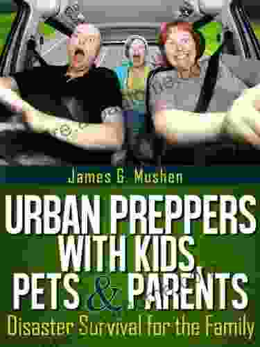 Disaster Preparedness: Urban Preppers With Kids Pets Parents Disaster Survival For The Family