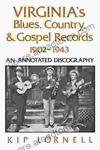 Virginia S Blues Country And Gospel Records 1902 1943: An Annotated Discography