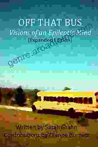 Off That Bus: Visions Of An Epileptic Mind Expanded Edition