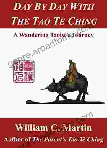 Day by Day With the Tao Te Ching: A Wandering Taoist s Journey