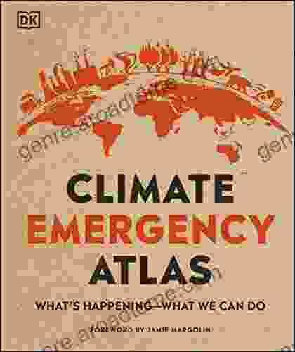 Climate Emergency Atlas: What s Happening What We Can Do