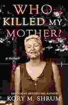 Who Killed My Mother?: A Memoir