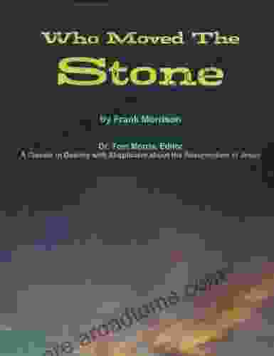 Who Moved The Stone By Frank Morrison Other Essays (Annotated Illustrated)