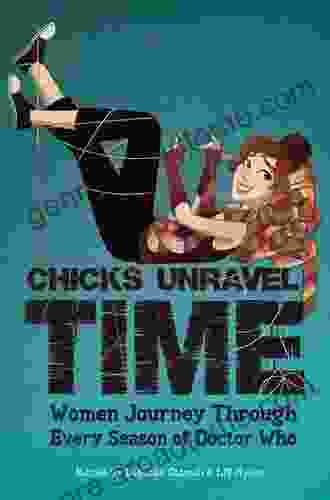 Chicks Unravel Time: Women Journey Through Every Season Of Doctor Who