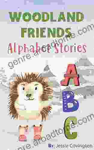 ABC: Woodland Friends Alphabet Stories: Preschool Ages 2 6 Years Old Early Learning The Alphabet