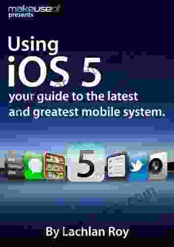 Using IOS: Your Guide To The Latest And Greatest Mobile Operating System