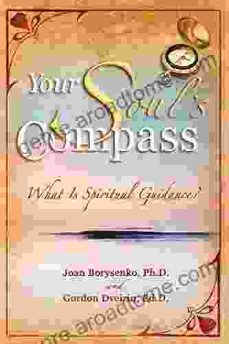 Your Soul S Compass: What Is Spiritual Guidance?