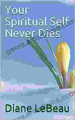 Your Spiritual Self Never Dies